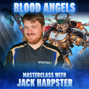 Blood Angels Masterclass with Jack Harpster