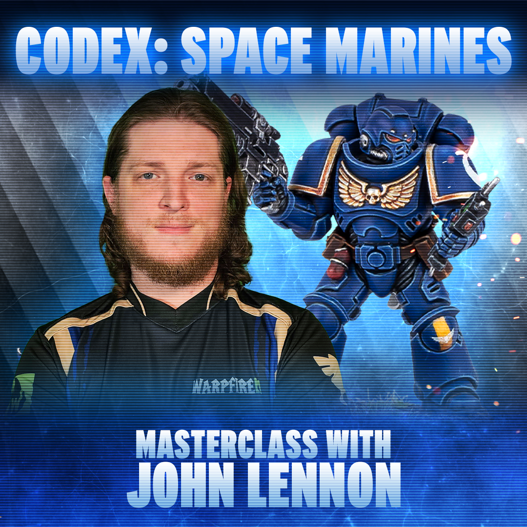 Codex Space Marines Masterclass with John Lennon