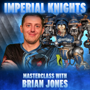 Imperial Knights Masterclass with Brian Jones