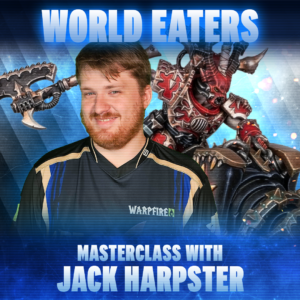 World Eaters Masterclass with Jack Harpster